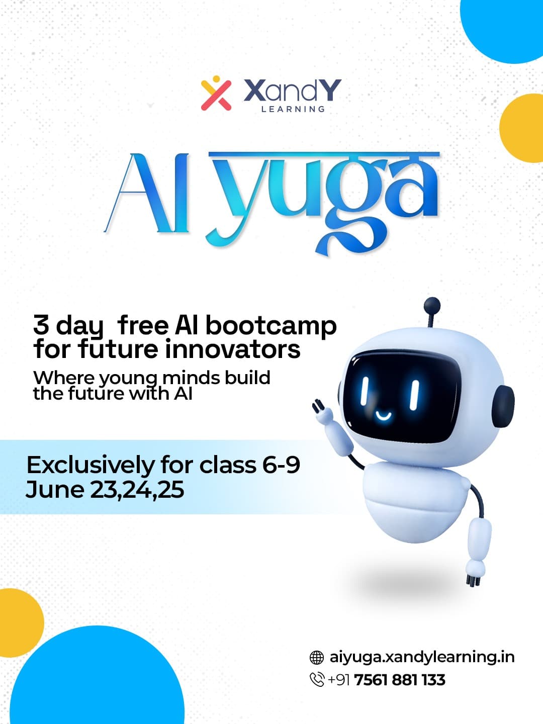 AI Yugam — 5-day AI Bootcamp for future innovators, April 7–11, for students Grade 6–10, exclusively for students from Kerala. XandY Learning.